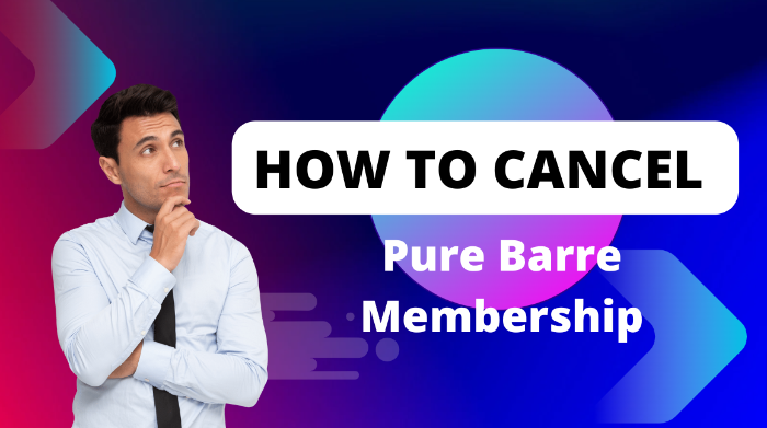 How To Cancel Pure Barre Membership Hassle-Free? 1