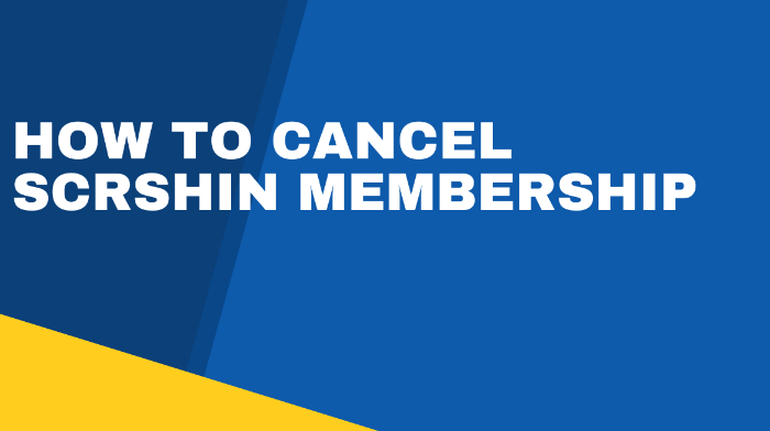 How To Cancel ScrShin Membership